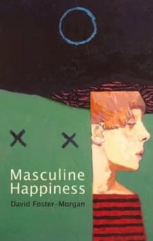Masculine Happiness by David Foster-Morgan Paperback