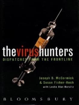 The Virus Hunters by Joseph B Mccormick and Susan Fisher-Hoch and Leslie Alan Horvitz Hardback