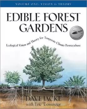 Edible Forest Gardens, Volume 1 by Dave Jacke
