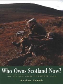 Who Owns Scotland Now by Auslan Cramb Hardback