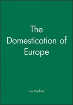 The Domestication of Europe by Ian Hodder Paperback
