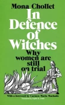 In Defence of Witches : Why women are still on trial