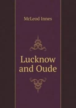 Lucknow and Oude by Mcleod Innes Paperback