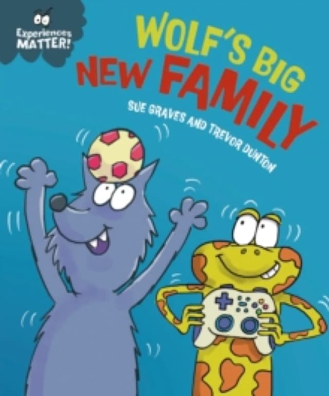 Experiences Matter: Wolf's Big New Family Hardback