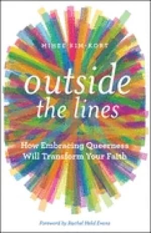 outside the lines how embracing queerness will transform your faith