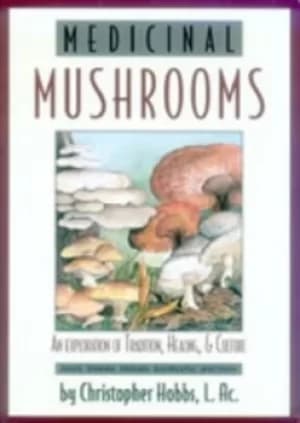 Medicinal mushrooms by Christopher Hobbs