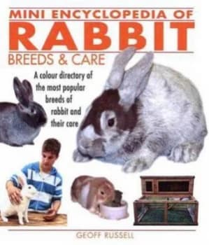 Mini Encyclopedia of Rabbit Breeds and Care by Geoff Russell and Candida Buckley Paperback