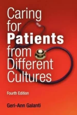 Caring for patients from different cultures by Geri-Ann Galanti