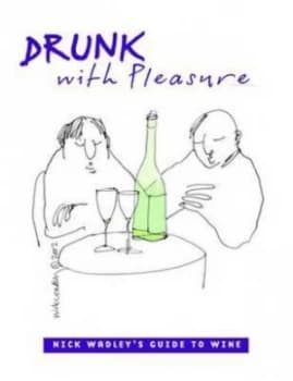 Drunk with Pleasure by Nicholas Wadley Book