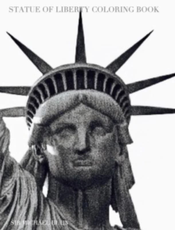 NYC Liberty mega Coloring Book sir Michael Limited edition : New York City Statue of Liberty mega Coloring Book sir Michael Hardback