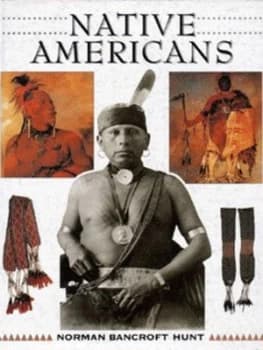 Native Americans by Norman Bancroft-Hunt Hardback