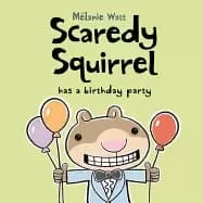 scaredy squirrel has a birthday party