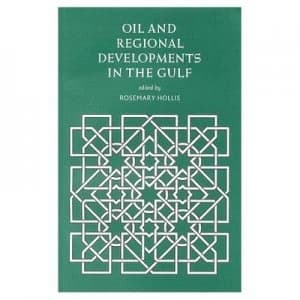 Oil and Regional Developments in the Gulf by Rosemary Hollis Book