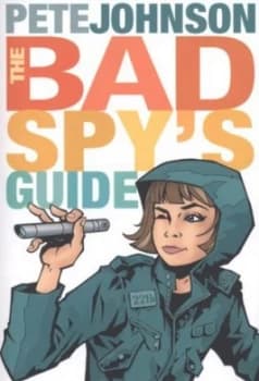 The Bad Spys Guide by Pete Johnson Paperback