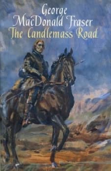 The Candlemass Road by George Macdonald Fraser Hardback