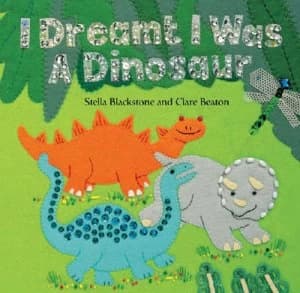 I Dreamt I Was a Dinosaur by Stella Blackstone and Clare Beaton Paperback