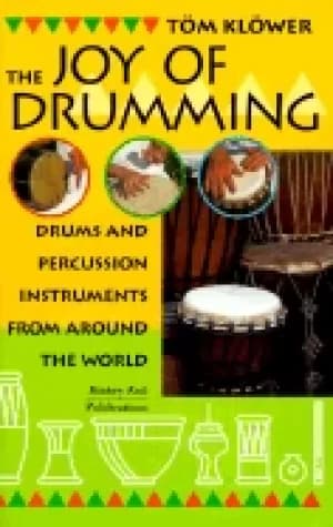 joy of drumming drums and percussion instruments from around the world