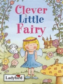 Clever Little Fairy by Nicola Baxter and David Pace Hardback