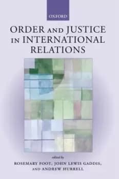 Order and justice in international relations by Rosemary Foot
