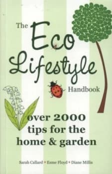 The Eco Lifestyle Handbook by Sarah Callard and Esme Floyd and Diane Millis Paperback