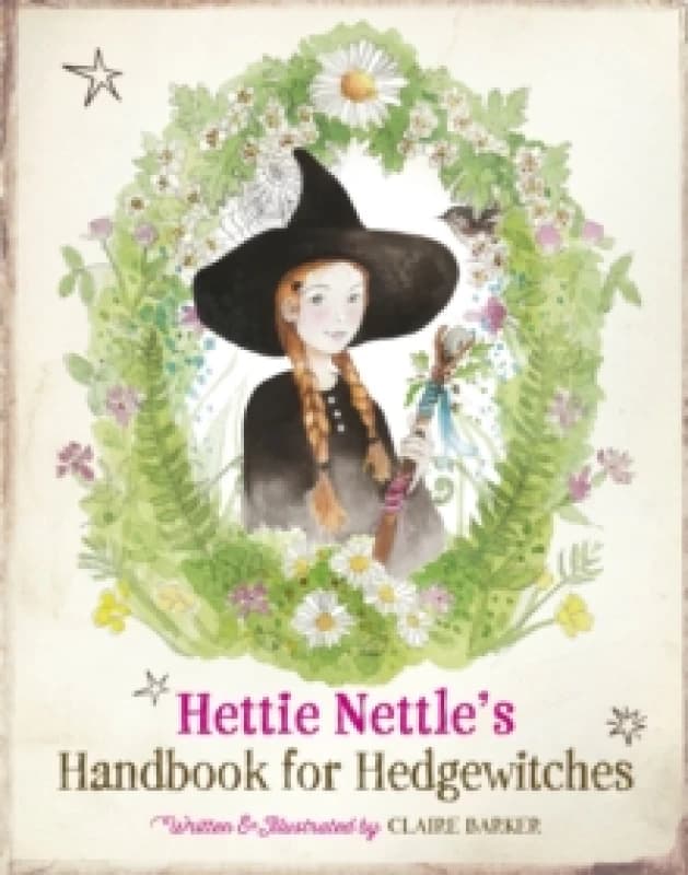 Hettie Nettle's Handbook for Hedgewitches Hardback