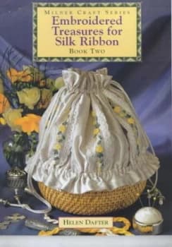 Embroidered Treasures for Silk Ribbon. Book 2 by Helen Dafter Paperback