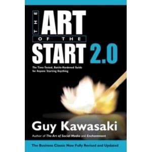 The Art of the Start 2.0: The Time-Tested, Battle-Hardened Guide for Anyone Starting Anything by Guy Kawasaki (Paperback,...