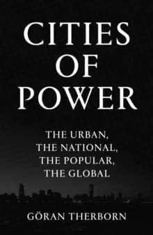 Cities of Power : The Urban, The National, The Popular, The Global