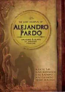 The Lost Journal of Alejandro Pardo : Meet the Dark Creatures from Philippines Mythology!