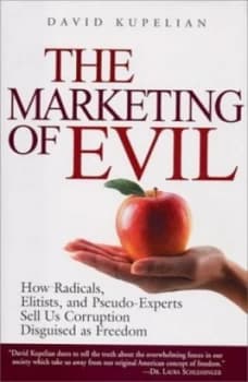 The Marketing of Evil by David Kupelian Book