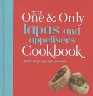The One and Only Tapas and Appetisers Cookbook Hardback