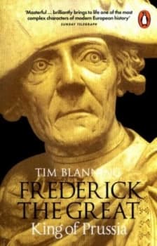 Frederick the Great by Tim Blanning