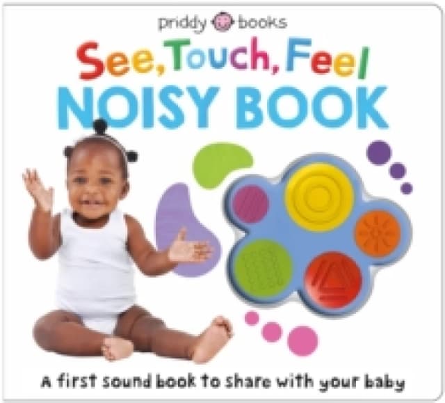 See, Touch, Feel Noisy Book : A first sound book to share with your baby Board book