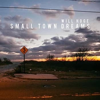 Will Hoge - Small Town Dreams CD