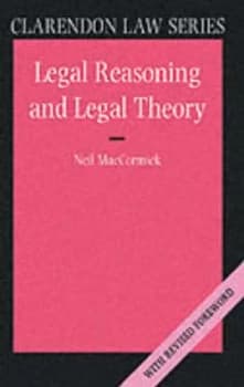 Legal Reasoning and Legal Theory by Neil Maccormick Paperback