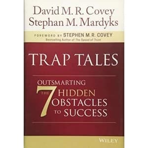 Trap Tales: Outsmarting the 7 Hidden Obstacles to Success by David M. R. Covey, Stephan M. Mardyks (Hardback, 2017)