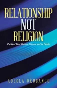 Relationship Not Religion by Adeola Okubanjo Paperback