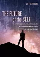 future of the self an interdisciplinary approach to personhood and identity