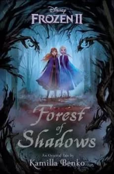 Frozen 2: Forest Of Shadows by Kamilla Benko