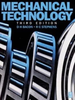 Mechanical Technology by D. H Bacon and R. C Stephens Paperback