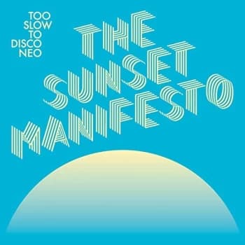 Various Artists - Too Slow To Disco Neo Presents: The Sunset Manifesto CD