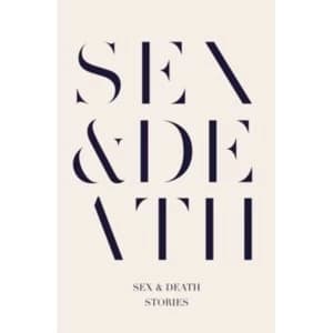 Sex & Death : Stories (Hardback, 2016)