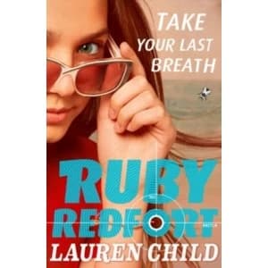 Take Your Last Breath (Ruby Redfort, Book 2) by Lauren Child (Paperback, 2013)