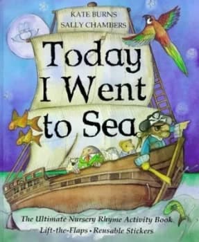 Today I Went to Sea by Kate Burns and Sally Chambers Hardback