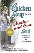 chicken soup for the mother and son soul stories to celebrate the lifelong