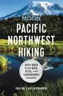 moon pacific northwest hiking best hikes plus beer bites and campgrounds ne