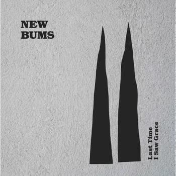 New Bums - Last Time I Saw Grace Vinyl