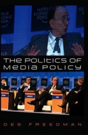 The politics of media policy by Des Freedman