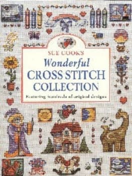 Sue Cooks Wonderful Cross Stitch Collection by Sue Cook Hardback