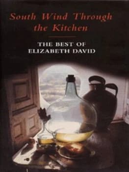 South Wind through the Kitchen by Elizabeth David and Jill Norman Hardback